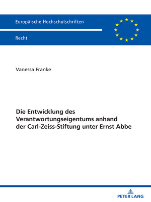 cover image of Die Entwicklung des Verantwortungseigentums anhand der Carl-Zeiss-Stiftung unter Ernst Abbe